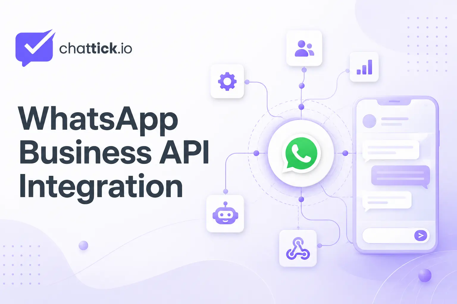 WhatsApp Business API Integration: Complete Guide to CRM, Chatbots, Webhooks & Automation (2026)
